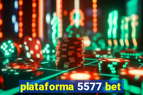 plataforma 5577 bet